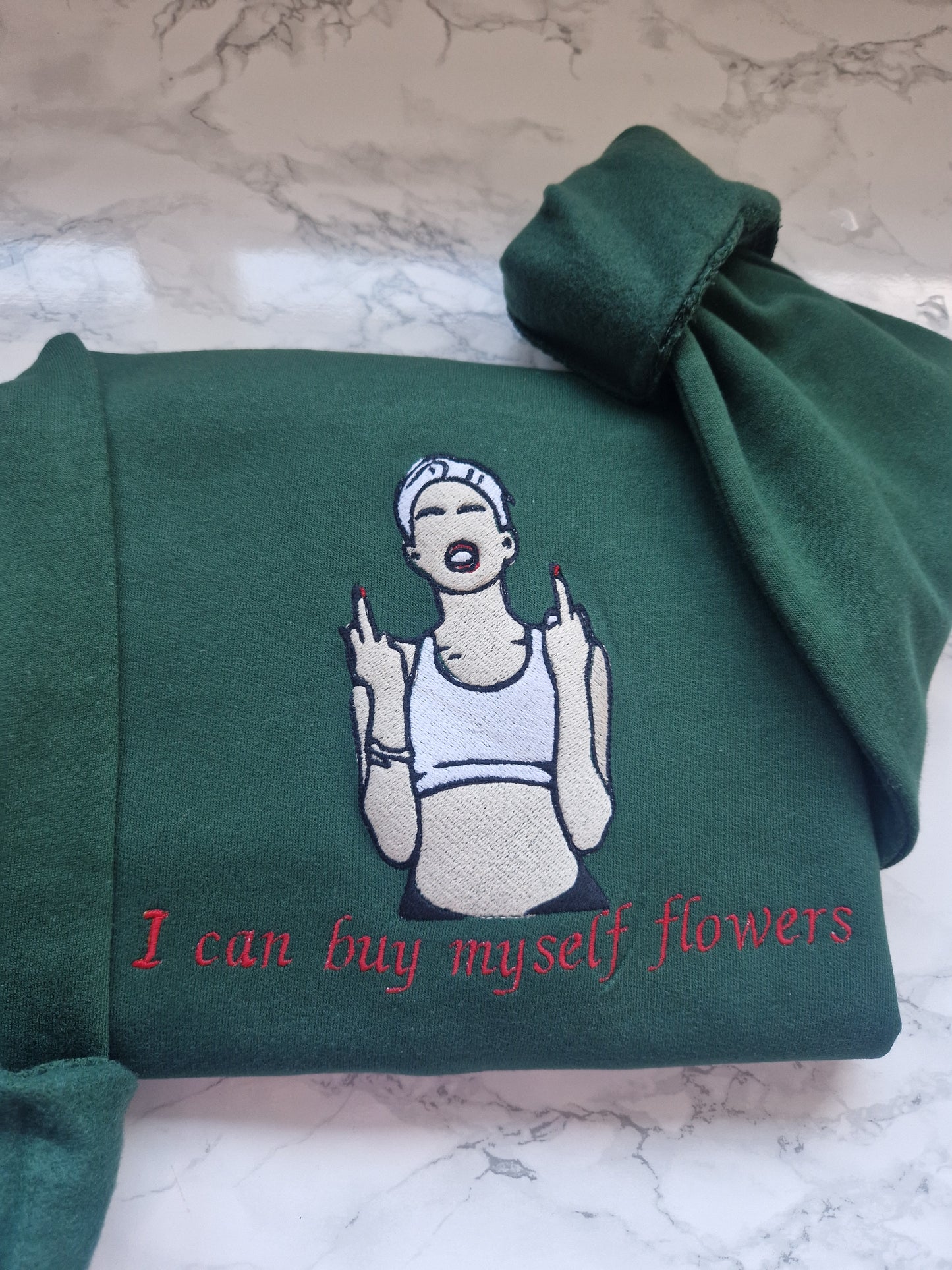 I can buy my own flowers   green embroidered sweatshirt